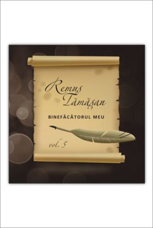 1412109948_binefacatorulmeu_2936 CD Remus Tamasan - Binefacatorul meu, Vol. 5
