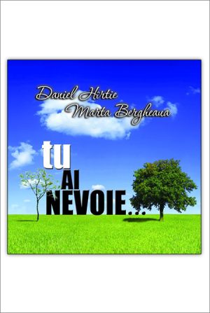 1412113511_tuainevoie_2954 CD Daniel Hîrtie și Marta Bergheaua - Tu ai nevoie