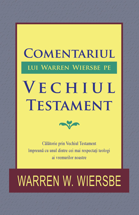 1412946594_01wiersbe_coperta_fatza_2902 Comentariul lui Warren Wiersbe pe Vechiul Testament