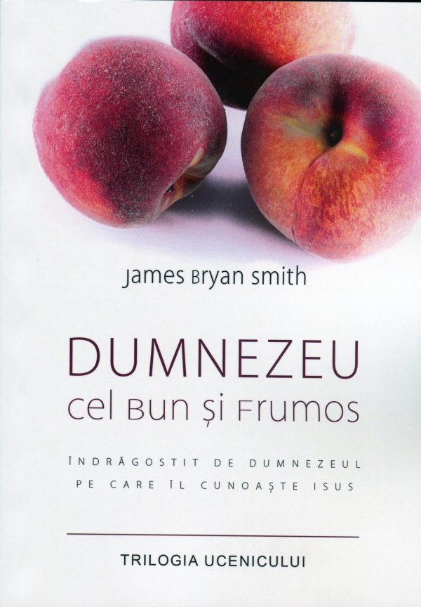 1425890088_dumnezeu_cel_bun_3107 Dumnezeu cel bun si frumos - Trilogia ucenicului