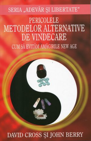 Pericolele metodelor alternative de vindecare