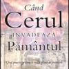 Cand cerul invadeaza pamantul
