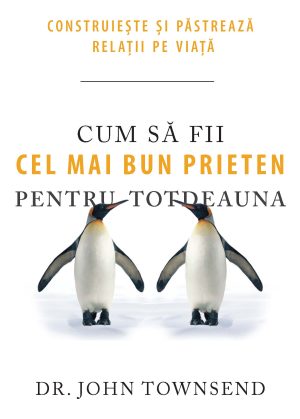 Cum sa fii cel mai bun prieten pentru totdeauna