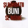 Si barbatii buni se manie