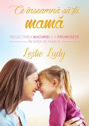 1447414476_ceinseamnasafiimama_3355 Ce inseamna sa fii mama