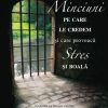 Minciuni pe care le credem si care provoaca stres si boala