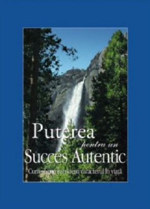 Caracterul - puterea pentru un succes autentic