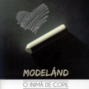 Modeland o inima de copil