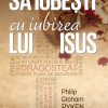 Sa iubesti cu iubirea lui Isus
