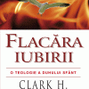 Flacara iubirii - o teologie a Duhul Sfant