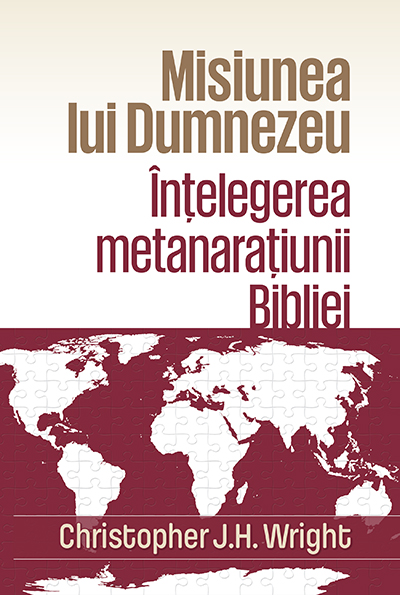 Misiunea lui Dumnezeu - Intelegerea metanaratiunii Bibliei