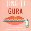 Tine-ti gura