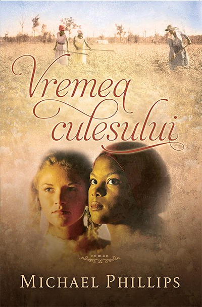 Vremea culesului - seria Surorile din comitatul Shenandoah - vol 2
