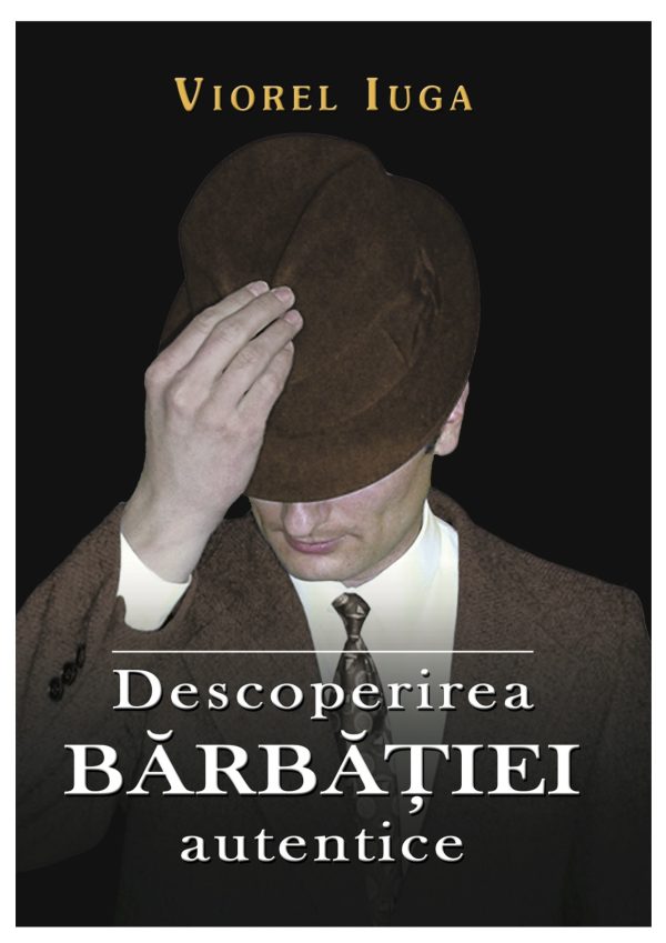 Descoperirea bărbăției autentice