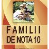 Familii de nota 10