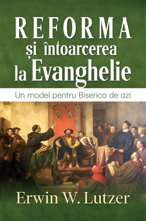 Reforma si intoarcerea la Evanghelie