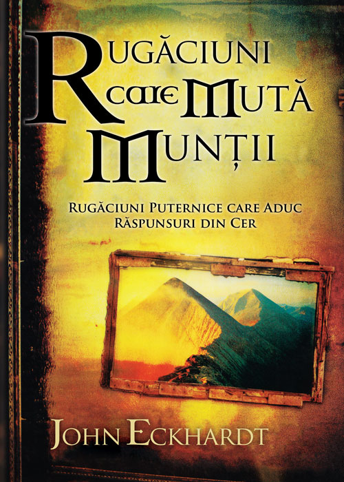 Rugaciuni care muta muntii