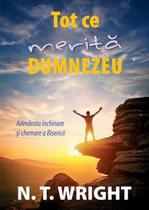 1496899184_totcemeritadumnezeu_3633 Tot ce merita Dumnezeu