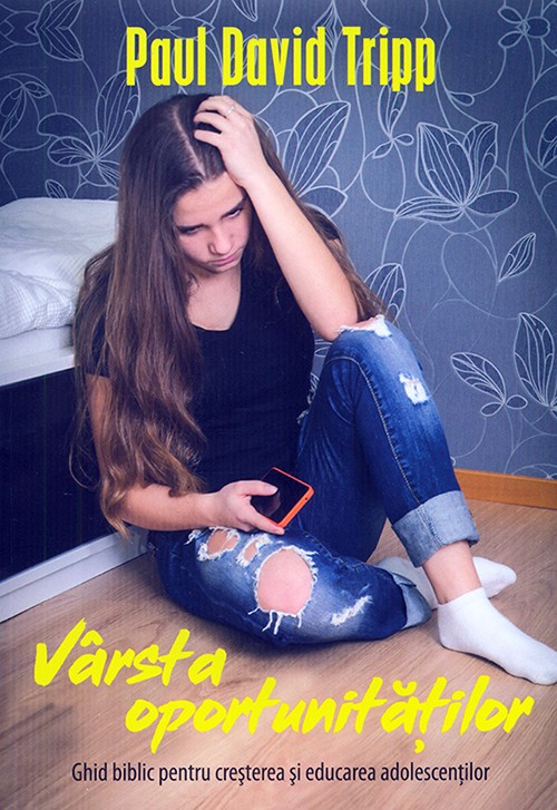 1518084309_25073_3750 Varsta oportunitatilor. Ghid biblic pentru cresterea si educarea adolescentilor
