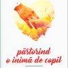 Pastorind o inima de copil