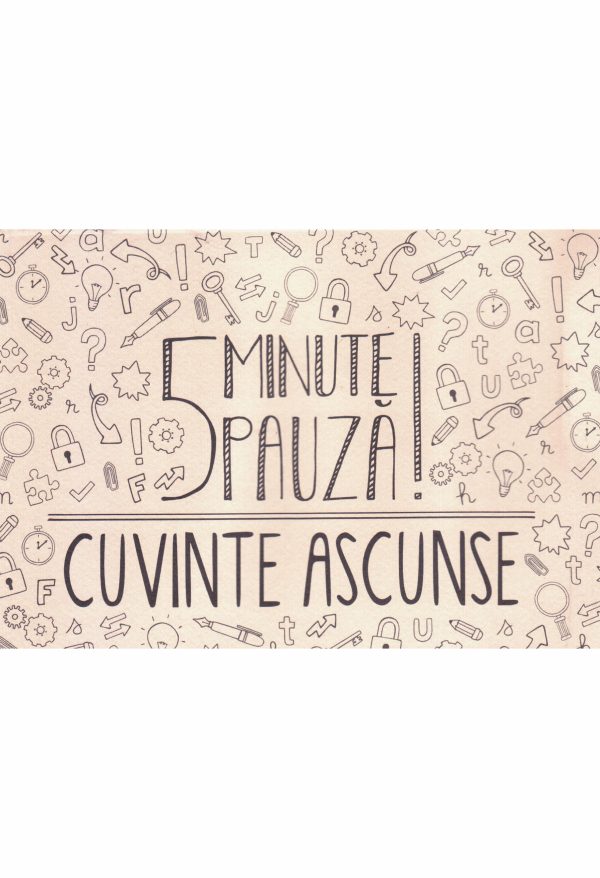 5 minute pauza! Cuvinte ascunse vol.1