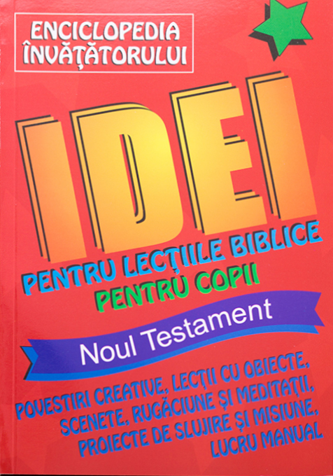 Enciclopedia invatatorului. Idei pentru lectii biblice pentru copii NT