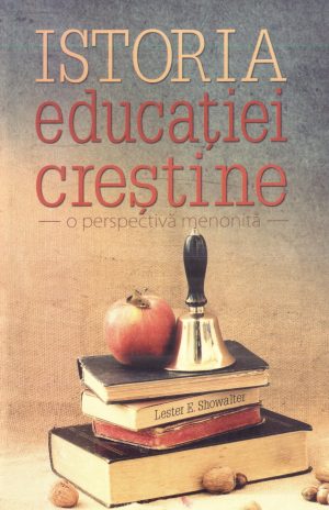 Istoria educatiei crestine - o perspectiva menonita