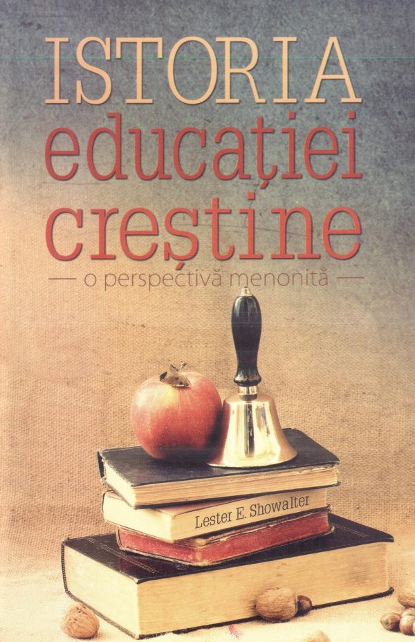 1521628957_istoriaedu_3807.1 Istoria educatiei crestine - o perspectiva menonita
