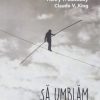 Sa umblam cu Dumnezeu