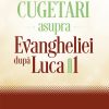 Cugetari asupra Evangheliei dupa Luca vol.1