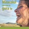 Miracolul este in gura ta