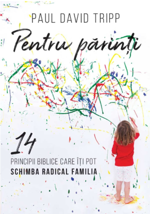 1537777850_pentruparinti14principiibiblicecareitipotschimbaradicalfamilia_4013 Pentru parinti