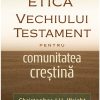 Etica Vechiului Testament pentru comunitatea creștină