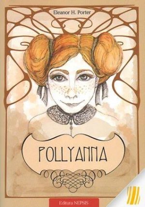 Pollyanna. Taina multumirii