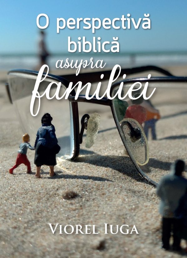 1561977036_cop_iuga_o_perspectiva_biblica_familiei3_4148 O perspectiva biblica asupra familei