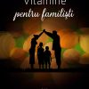 Vitamine pentru familisti