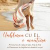 Umblarea cu El, o aventura