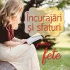 Incurajari si sfaturi pentru fete
