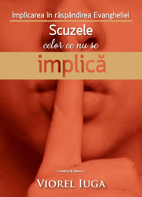 Implicarea in raspandirea Evangheliei - Scuzele celor ce nu se implica