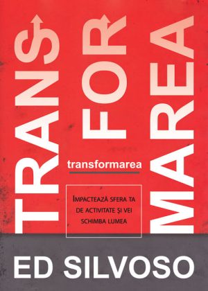 1571645801_transformarea_silvoso_4232 Transformarea. Impactează sfera ta de activitate și vei schimba lumea