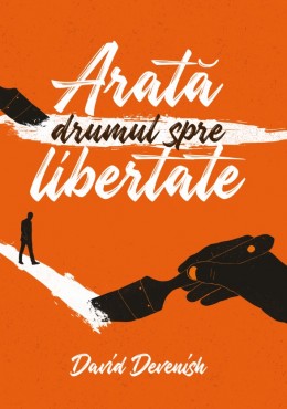 1572854765_aratadrumul260x370_839 Arata drumul spre libertate