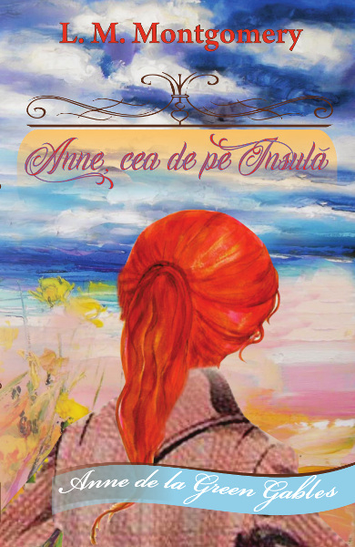 Anne, cea de pe Insula. Seria „Anne de la Green Gables vol. 3