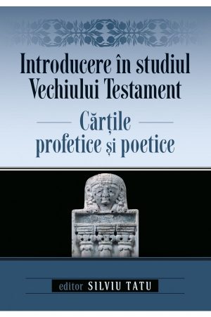 1574765460_introducere_in_studiul_vt_2_fatza_4250 Introducere în studiul Vechiului Testament: Cărțile profetice și poetice