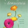 Portret de domnișoară: frumusețe, feminitate, identitate
