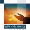 Profilul robului lui Hristos: mijlocitor și profet