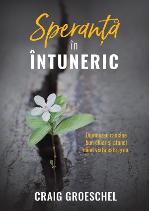 1574849888_sperantainintuneric_1_4260 Speranta in intuneric. Dumnezeu ramane bun chiar si atunci cand viata este grea