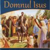 Povesteste-mi mai multe despre Domnul Isus