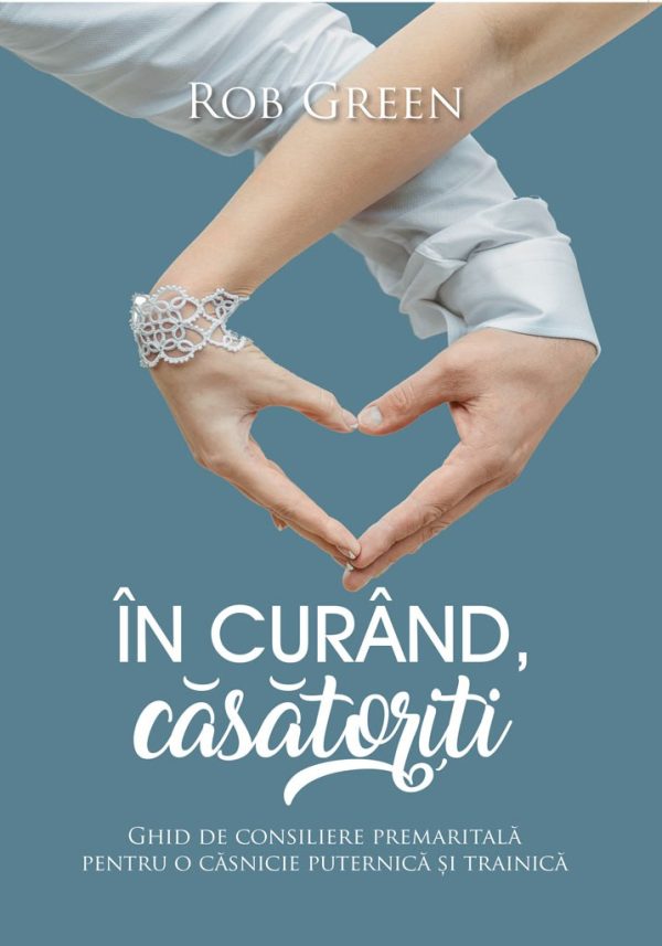 1576651290_incurand_4270 In curand casatoriti. Ghid de consiliere premaritala pentru o casnicie puternica si trainica