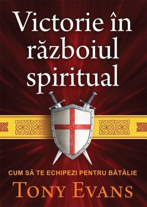26724 Victorie în războiul spiritual. Cum să te echipezi pentru bătălie