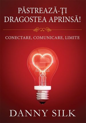 26779 Păstrează-ți dragostea aprinsă! Conectare, comunicare, limite